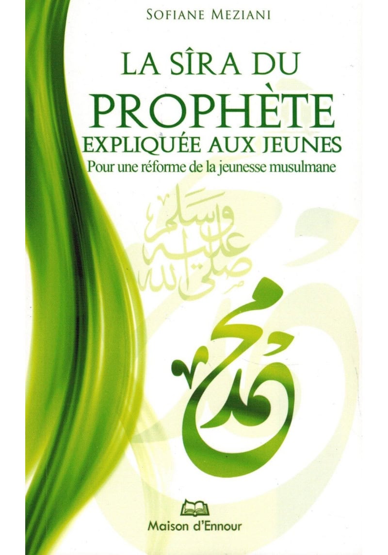 La Sira (Biographie) Du Prophète Expliquée Aux Jeunes D'après Sofiane Meziani